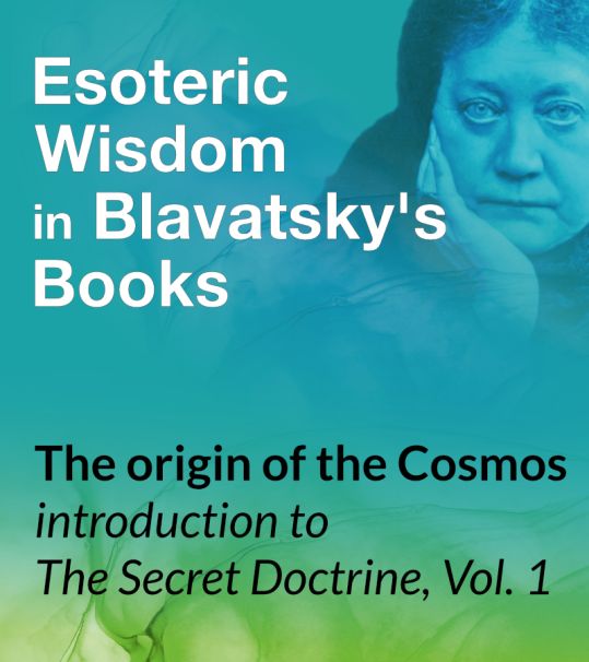 The origin of the Cosmos - introduction to The Secret Doctrine, Vol. 1