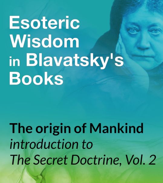 The origin of Mankind – introduction to The Secret Doctrine, Vol. 2