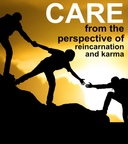 Theme: Care from the perspective of reincarnation and karma