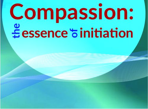 Compassion: the essence of initiation