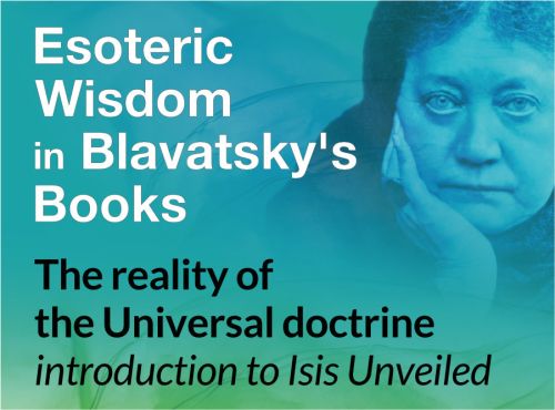The reality of the Universal doctrine - introduction to Isis Unveiled