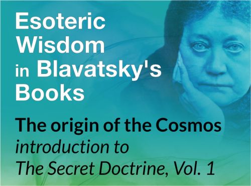 The origin of the Cosmos - introduction to The Secret Doctrine, Vol. 1