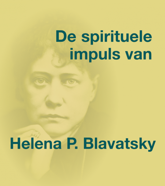 Thema: De spirituele impuls van Helena P. Blavatsky