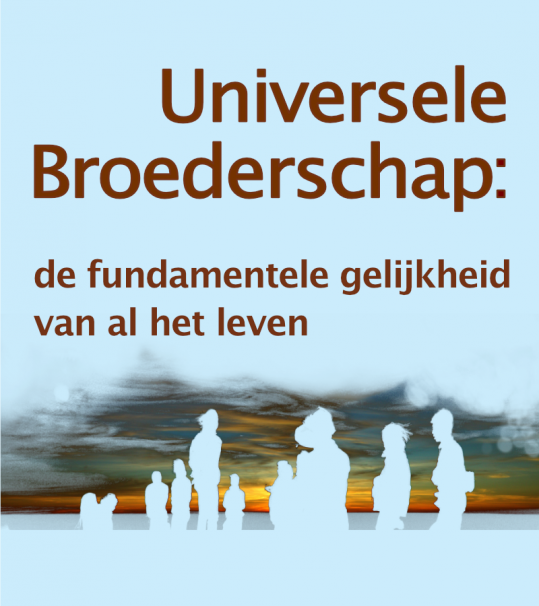 Thema: Universele broederschap: de fundamentele gelijkheid van al het leven