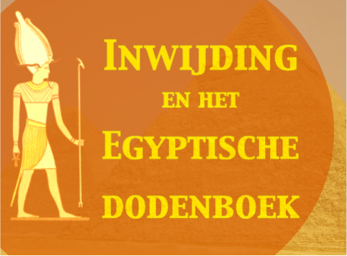 Thema: Inwijding en het Egyptisch Dodenboek
